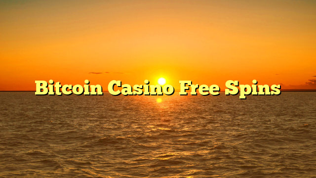 Bitcoin Casino Free Spins