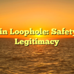 Bitcoin Loophole: Safety and Legitimacy