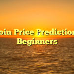 Bitcoin Price Prediction for Beginners