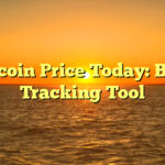 Bitcoin Price Today: Best Tracking Tool