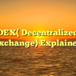 DEX( Decentralized Exchange) Explained