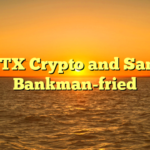 FTX Crypto and Sam Bankman-fried