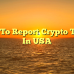 How To Report Crypto Taxes In USA