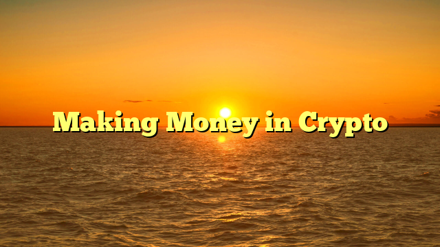 Making Money in Crypto