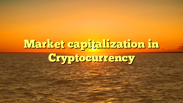 Market capitalization in Cryptocurrency