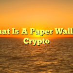 What Is A Paper Wallets Crypto