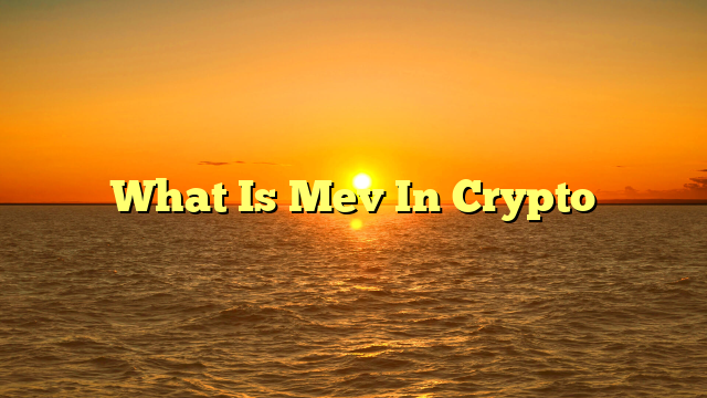 What Is Mev In Crypto