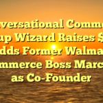 Conversational Commerce Startup Wizard Raises $50M, Adds Former Walmart E-Commerce Boss Marc Lore as Co-Founder