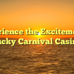 Experience the Excitement at Lucky Carnival Casino