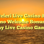 Siteleri Live Casino 💰 Casino Welcome Bonus 💰 Play Live Casino Games