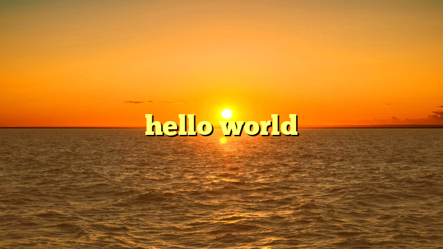 hello world