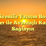 En Güvenilir Yatırım Bonuslu Siteler ile Avantajlı Kazanç Sağlayın