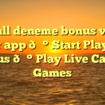 Install deneme bonus veren siteler app 💰 Start Play With Bonus 💰 Play Live Casino Games