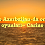 Pinco Azerbaijan-da onlayn mərc oyunları – Casino saytı